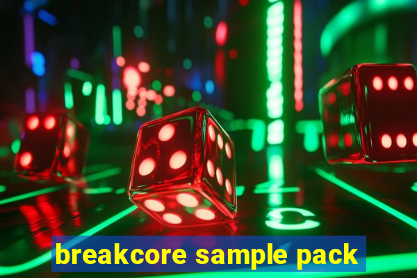 breakcore sample pack